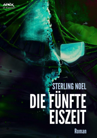 Sterling Noel: DIE FÜNFTE EISZEIT