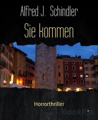 Alfred J. Schindler: Sie kommen