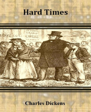Charles Dickens: Hard Times By Charles Dickens