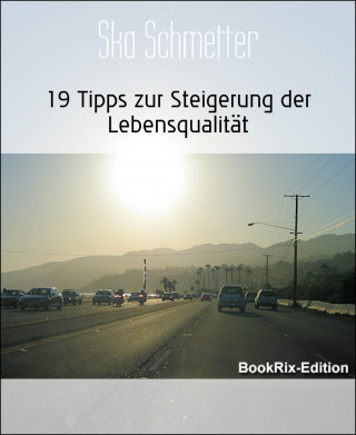 Ska Schmetter: 19 Tipps zur Steigerung der Lebensqualität