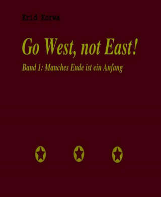 Krid Korwa: Go West, not East!
