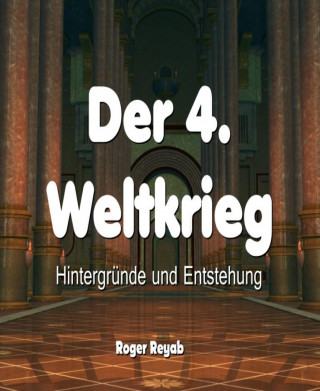 Roger Reyab: Der 4. Weltkrieg