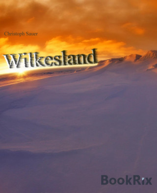 Christoph Sauer: Wilkesland