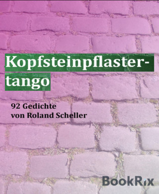 Roland Scheller: Kopfsteinpflastertango