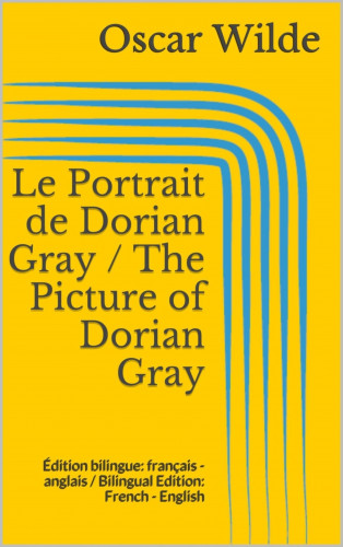 Oscar Wilde: Le Portrait de Dorian Gray / The Picture of Dorian Gray