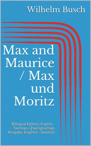 Wilhelm Busch: Max and Maurice / Max und Moritz