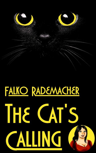 Falko Rademacher: The Cat's Calling. A Lisa Becker Short Mystery
