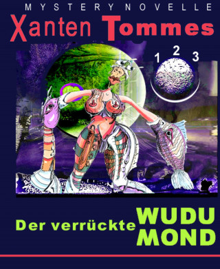 Xanten Tommes: Der verrückte WuDUmond