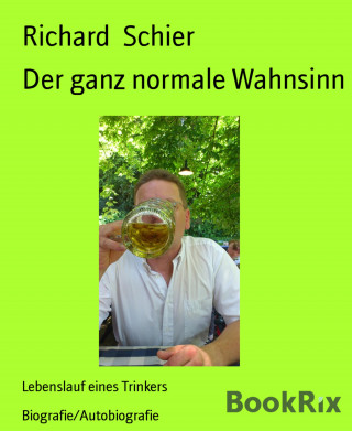 Richard Schier: Der ganz normale Wahnsinn