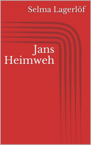 Selma Lagerlöf: Jans Heimweh