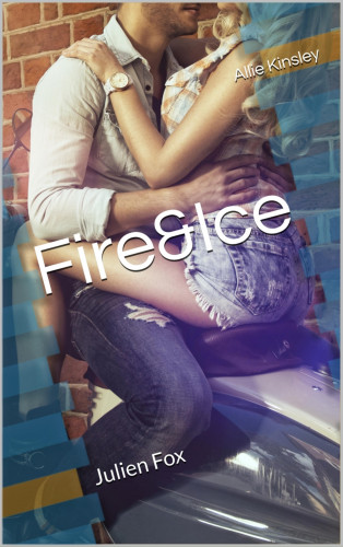 Allie Kinsley: Fire&Ice 8 - Julien Fox
