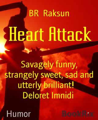 BR Raksun: Heart Attack