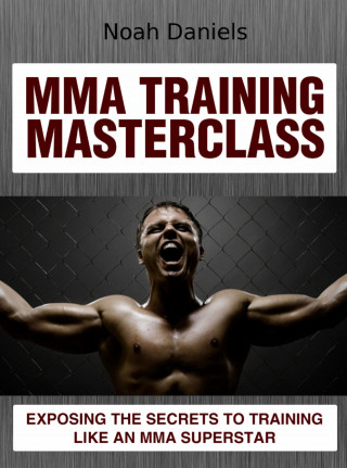 Noah Daniels: MMA Training Masterclass