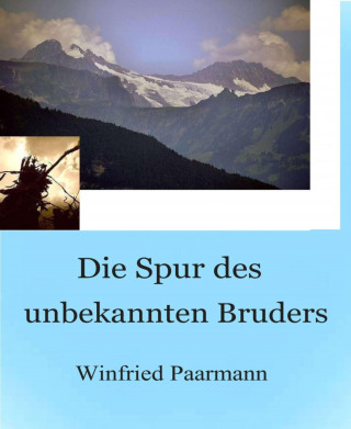 Winfried Paarmann: Die Spur des unbekannten Bruders