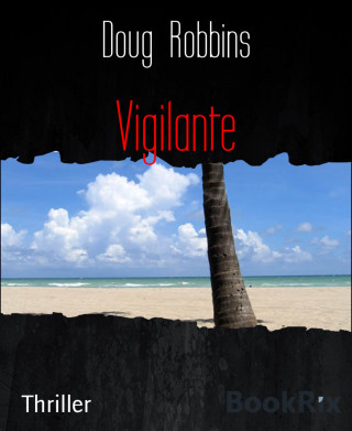 Doug Robbins: Vigilante