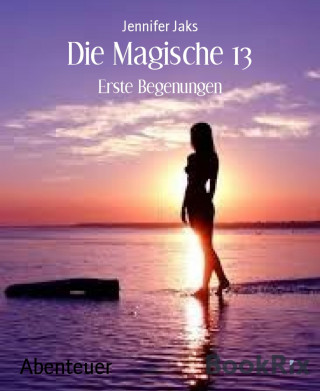 Jennifer Jaks: Die Magische 13