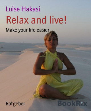 Luise Hakasi: Relax and live!