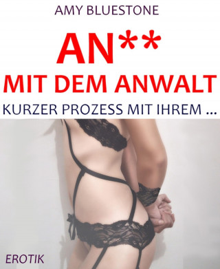 Amy Bluestone: An** mit dem Anwalt