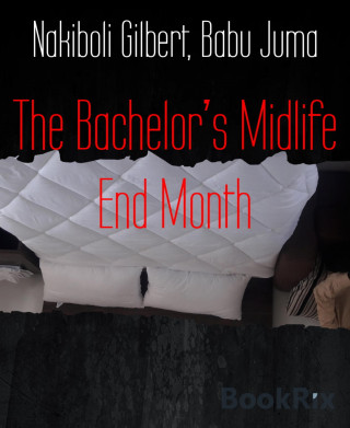Nakiboli Gilbert, Babu Juma: The Bachelor's Midlife End Month