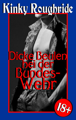 Kinky Roughride: Dicke Beulen bei der Bundeswehr