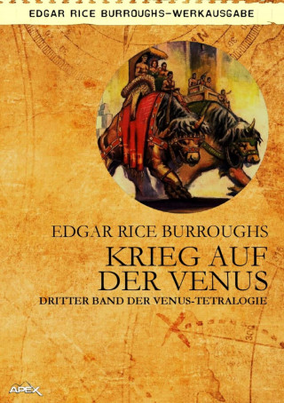 Edgar Rice Burroughs: KRIEG AUF DER VENUS - Dritter Roman der VENUS-Tetralogie