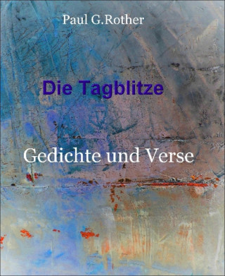 Paul G.Rother: Die Tagblitze
