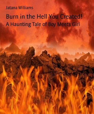 Jatana Williams: Burn in the Hell You Created!