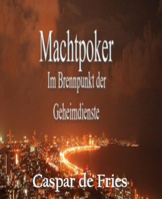 Caspar de Fries: Machtpoker