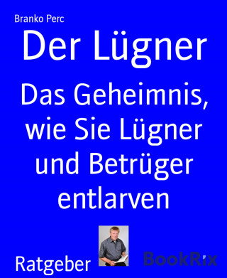 Branko Perc: Der Lügner