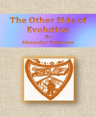Alexander Patterson: The Other Side of Evolution