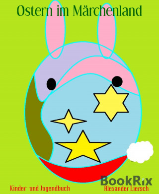 Alexander Liersch: Ostern im Märchenland