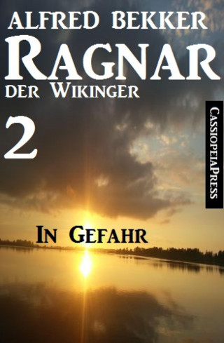 Alfred Bekker: Ragnar der Wikinger 2: In Gefahr