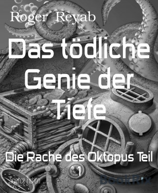 Roger Reyab: Das tödliche Genie der Tiefe