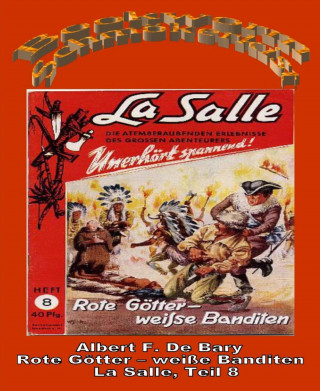 Albert F. De Bary: Rote Götter - Weiße Banditen