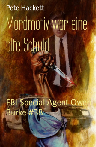 Pete Hackett: Mordmotiv war eine alte Schuld
