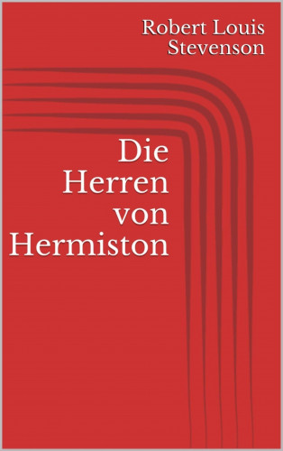 Robert Louis Stevenson: Die Herren von Hermiston