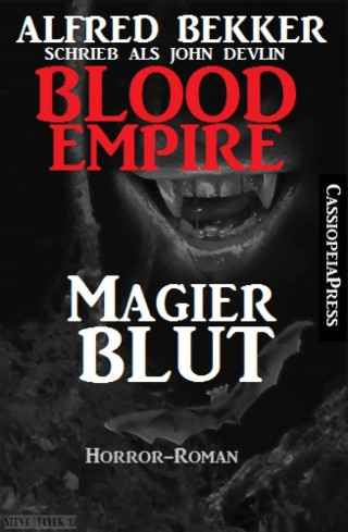 Alfred Bekker: Blood Empire - Magierblut
