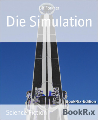 Ulf Forkner: Die Simulation