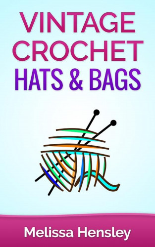Melissa Hensley: Vintage Crochet Hats & Bags