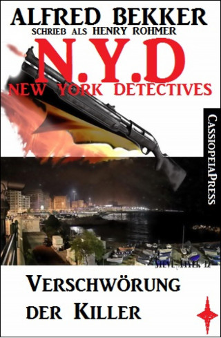 Alfred Bekker: N.Y.D. - Verschwörung der Killer (New York Detectives)