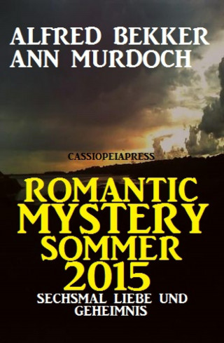 Alfred Bekker, Ann Murdoch: Romantic Mystery Sommer 2015: Sechsmal Liebe und Geheimnis