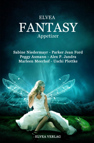 Sabine Niedermayr, Parker Jean Ford, Peggy Axmann, Alex P. Jandra: Elvea Fantasy