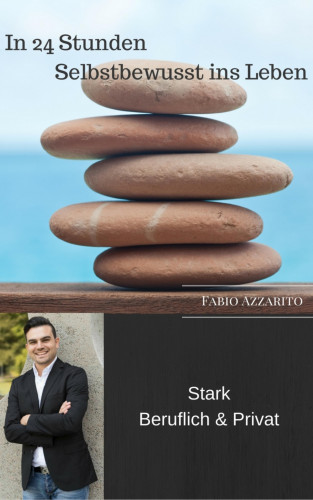 Fabio Azzarito: In 24 Stunden Selbstbewusst ins Leben