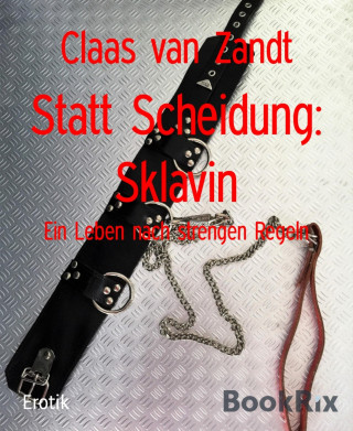 Claas van Zandt: Statt Scheidung: Sklavin