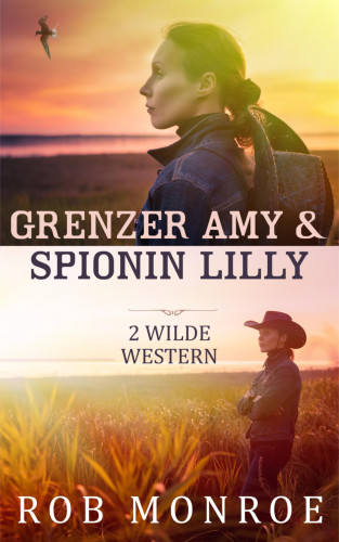 Rob Monroe: Grenzer Amy & Spionin Lilly