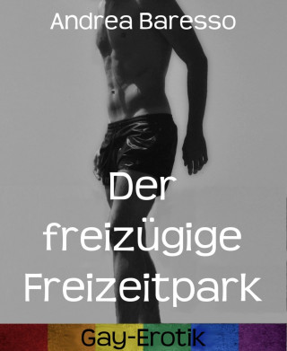 Andrea Baresso: Der freizügige Freizeitpark