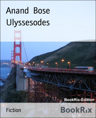 Anand Bose: Ulyssesodes