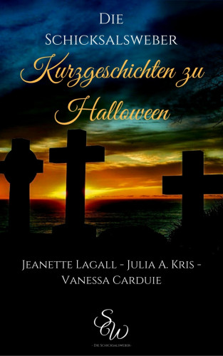 Jeanette Lagall, Julia A. Kris, Vanessa Carduie: Kurzgeschichten zu Halloween