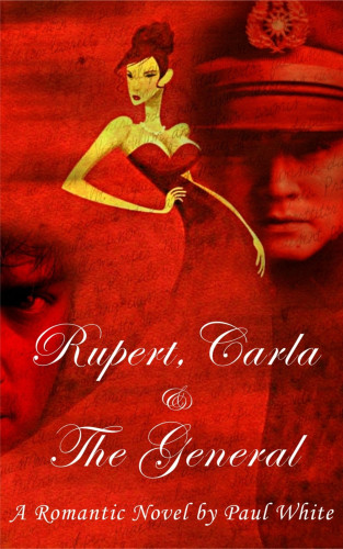 Paul White: Rupert, Carla & the General