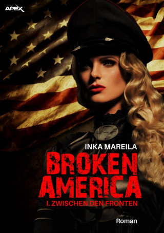 Inka Mareila: BROKEN AMERICA I: ZWISCHEN DEN FRONTEN